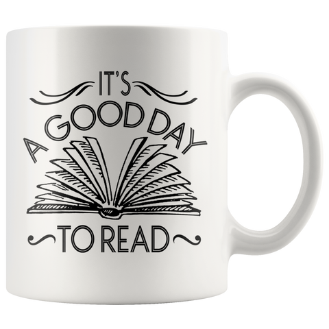 "It's A Good Day To Read"11 oz White Ceramic Mug