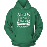 "A Book Is A Dream"Cozy Unisex Hoodie