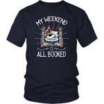 "My Weekend Is All Booked"District Unisex Shirt