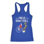 "This Is How I Roll" Racerback Women's Tank Top