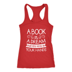 "A Book Is A Dream" Racerback Women's Tank Top