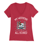 "My Weekend Is All Booked" Womens V-Neck Super Soft T-Shirt