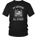 "My Weekend Is All Booked"District Unisex Shirt