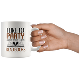 "I Like To Party"11 oz White Ceramic Mug