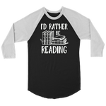 "I'd Rather Be Reading" Unisex Raglan Long Sleeve Shirt