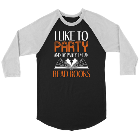 "I Like To Party" Unisex Raglan Long Sleeve Shirt