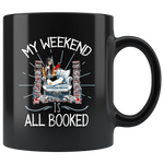 "My Weekend Is All Booked"11 oz black Ceramic Mug