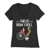 "This Is How I Roll" Womens V-Neck Super Soft T-Shirt
