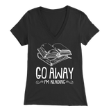 "Go Away I'm Reading" Womens V-Neck Super Soft T-Shirt