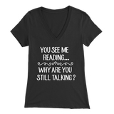 "You See Me Reading" Womens V-Neck Super Soft T-Shirt