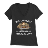 "Get Paid To Read All Day" Womens V-Neck Super Soft T-Shirt