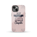 "Just One More Chapter"Tough Phone Case