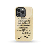 "HP Happiness can be found in the darkest of times"Tough Phone Case