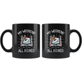 "My Weekend Is All Booked"11 oz black Ceramic Mug