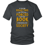 "Forced To Put My Book"District Unisex Shirt