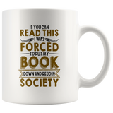 "Forced To Put My Book"11 oz White Ceramic Mug
