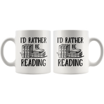 "I'd Rather Be Reading"11 oz White Ceramic Mug