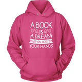 "A Book Is A Dream"Cozy Unisex Hoodie