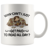 "Get Paid To Read All Day"11oz White Ceramic Mug