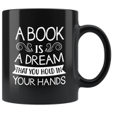 "A Book Is A Dream"11 oz Black Ceramic Mug