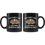 "Get Paid To Read All Day"11oz black Ceramic Mug