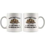 "Get Paid To Read All Day"11oz White Ceramic Mug