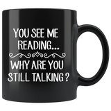"You See Me Reading"11 oz Black Ceramic Mug