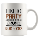 "I Like To Party"11 oz White Ceramic Mug