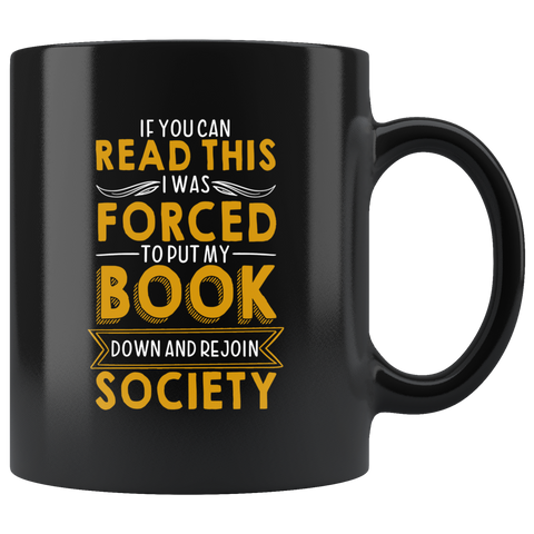 "Forced To Put My Book"11 oz Black Ceramic Mug